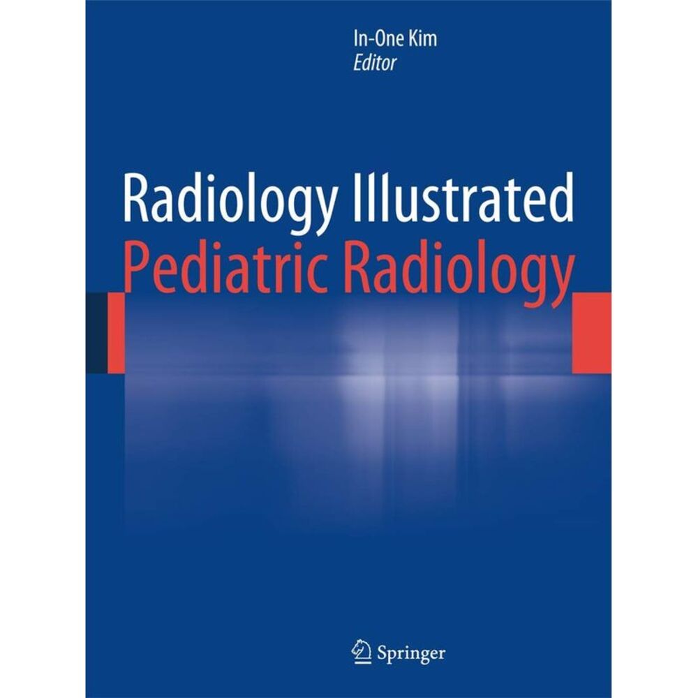Springer - Radiology Illustrated: Pediatric Radiology - by  I Blue